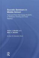 Socratic Seminars in Middle School di Victor J. Moeller, Marc Moeller edito da Taylor & Francis Ltd
