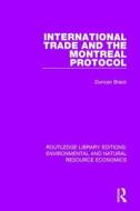 International Trade And The Montreal Protocol di Duncan Brack edito da Taylor & Francis Ltd