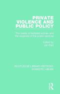 Private Violence and Public Policy edito da Taylor & Francis Ltd