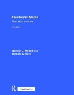 Electronic Media di Norman J. Medoff, Barbara Kaye edito da Taylor & Francis Ltd