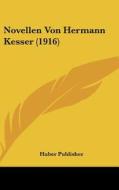 Novellen Von Hermann Kesser (1916) di Publisher Huber Publisher, Huber Publisher edito da Kessinger Publishing