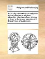 An Inquiry Into The Nature, Obligation, And Advantages Of Religious Fellowship di Multiple Contributors edito da Gale Ecco, Print Editions
