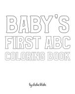 Baby's First ABC Coloring Book for Children - Create Your Own Doodle Cover (8x10 Softcover Personalized Coloring Book / Activity Book) di Sheba Blake edito da REVIVAL WAVES OF GLORY MINISTR