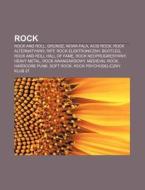 Rock: Rock And Roll, Grunge, Nowa Fala, di R. D. O. Wikipedia edito da Books LLC, Wiki Series