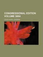 Congressional Edition Volume 5664 di United States Congress edito da Rarebooksclub.com