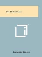 The Three Bears edito da Literary Licensing, LLC