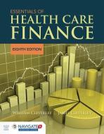 Essentials of Health Care Finance with Advantage Access and the Navigate 2 Scenario for Health Care Finance di William O. Cleverley, James O. Cleverley edito da JONES & BARTLETT PUB INC