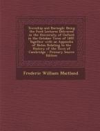 Township and Borough: Being the Ford Lectures Delivered in the University of Oxford in the October Term of 1897. Together with an Appendix O di Frederic William Maitland edito da Nabu Press