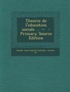 Theorie de L'Education Sociale ... -- edito da Nabu Press
