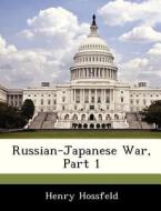 Russian-japanese War, Part 1 di Henry Hossfeld edito da Bibliogov