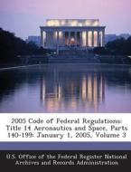 2005 Code Of Federal Regulations edito da Bibliogov