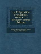 La Preparation Evangelique, Volume 1 di Eusebius, Nicolas Maximilien Sid De Saint-Brisson edito da Nabu Press