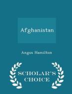 Afghanistan - Scholar's Choice Edition di Angus Hamilton edito da Scholar's Choice