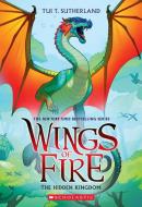 The Hidden Kingdom (Wings of Fire Book 3) di Tui T. Sutherland edito da SCHOLASTIC