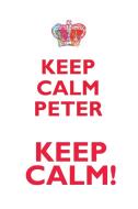 KEEP CALM PETER! AFFIRMATIONS WORKBOOK Positive Affirmations Workbook Includes di Affirmations World edito da Positive Life