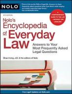 Nolo's Encyclopedia of Everyday Law: Answers to Your Most Frequently Asked Legal Questions di Shae Irving edito da NOLO