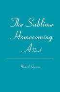 The Sublime Homecoming di Mukesh Eswaran edito da Booksurge Publishing