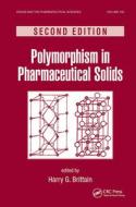 Polymorphism In Pharmaceutical Solids edito da Taylor & Francis Inc