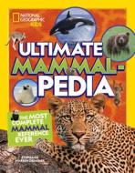 Ultimate Mammalpedia di Stephanie Warren Drimmer edito da NATL GEOGRAPHIC SOC