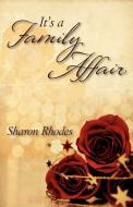 It's A Family Affair di Sharon Rhodes edito da Outskirts Press