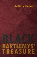 Black Bartlemys' Treasure di Jeffery Farnol edito da Blatter Press