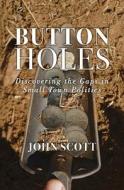 Button Holes di John Scott edito da Epic Press