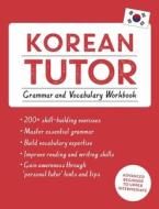 Korean Tutor, Grammar and Vocabulary Workbook (Learn Korean with Teach Yourself): Advanced Beginner to Upper Intermediat di Hugh Flint edito da TEACH YOURSELF