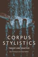Corpus Stylistics di Dan McIntyre, Brian Walker edito da Edinburgh University Press