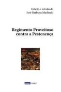 Regimento Proveitoso Contra a Pestenenca di Jose Barbosa Machado edito da Createspace