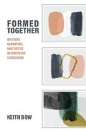 Formed Together di Keith Dow edito da Baylor University Press