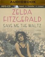 Save Me the Waltz di Zelda Fitzgerald edito da Brilliance Audio
