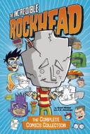 The Incredible Rockhead: The Complete Comics Collection di Donald Lemke, Scott Nickel, Sean Tulien edito da STONE ARCH BOOKS
