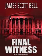 Final Witness di James Scott Bell edito da Tantor Audio