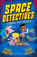 SPACE DETECTIVES COSMIC PET PUZZLE di POWERS MARK edito da BLOOMSBURY CHILDRENS BOOKS