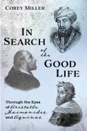 In Search of the Good Life di Corey Miller edito da Pickwick Publications
