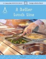 A Better Lunch Line di Ben Rearick edito da CHERRY LAKE PUB