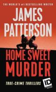 Home Sweet Murder di James Patterson edito da GRAND CENTRAL PUBL