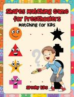 Shapes Matching Game for Preschoolers di Speedy Kids edito da Speedy Kids