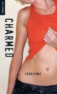 Charmed di Carrie Mac edito da ORCA BOOK PUBL