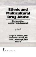 Ethnic and Multicultural Drug Abuse di William Liu, Joseph E. Trimble edito da Taylor & Francis Inc