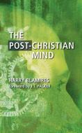 The Post-Christian Mind di Harry Blamires edito da Regent College Publishing