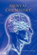 Mental Chemistry di Charles Haanel edito da Book Tree