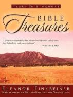 Bible Treasures Teacher's Manual di Eleanor Finkbeiner edito da XULON PR