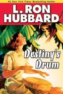 Destiny's Drum di L. Ron Hubbard edito da Galaxy Press (CA)