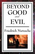 Beyond Good and Evil di Friedrich Wilhelm Nietzsche edito da WILDER PUBN