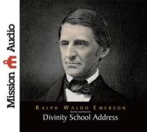 Divinity School Address di Ralph Waldo Emerson edito da Mission Audio