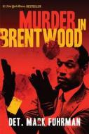 Murder in Brentwood di Mark Fuhrman edito da Regnery Publishing Inc