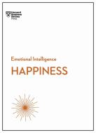 Happiness (HBR Emotional Intelligence Series) di Harvard Business Review edito da Harvard Business Review Press