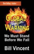 Global Warning di Bill Vincent edito da Tate Publishing & Enterprises