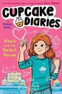 Alexis and the Perfect Recipe the Graphic Novel di Coco Simon edito da SIMON & SCHUSTER BOOKS YOU